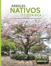 Árboles Nativos de Costa Rica : Uso y Aplicación en el Diseño de Espacios Exteriores [Native Trees of Costa Rica: Use and Application in the Design of Outdoor Spaces]