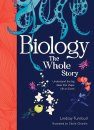Biology: The Whole Story