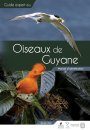 Oiseaux de Guyane: Manuel d'identification [Birds of Guyana: Identification Handbook]