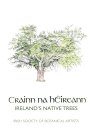 Ireland’s Native Trees / Crainn na hÉireann