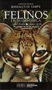 Felinos de Sudamérica: Manuales de Campo [Felines of South America: Field Guide]