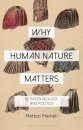 Why Human Nature Matters