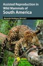 Assisted Reproduction in Wild Mammals of South America