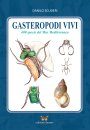 Gasteropodi Vivi: 600 Specie del Mediterraneo [Live Gastropods: 600 Mediterranean Species]