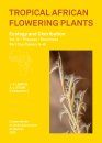 Tropical African Flowering Plants: Ecology and Distribution, Volume 12