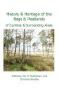 History & Heritage of the Bogs & Peatlands of Cumbria & Surrounding Areas