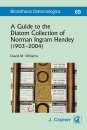 Bibliotheca Diatomologica, Volume 69: A Catalogue of the Norman Ingram Hendey (1903-2004) Diatom Collection
