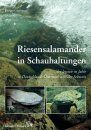 Riesensalamander in Schauhaltungen: Der Letzten 70 Jahre in Deutschland, Österreich und der Schweiz [Giant Salamanders in Exhibitions: The Last 70 Years in Germany, Austria and Switzerland]