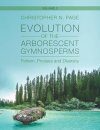 Evolution of the Arborescent Gymnosperms, Volume 2: Southern Hemisphere Focus