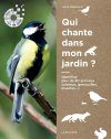 Qui Chante dans Mon Jardin? Identifiez Plus de 50 Animaux (Oiseaux, Grenouilles, Insectes...) [Who Is Singing in My Garden? Identifying 50 Animals (Birds, Frogs, Insects...)]