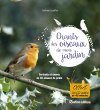 Les Chants des Oiseaux de Mon Jardin: Portraits et Chants de 30 Oiseaux du Jardin [The Songs of the Birds in My Garden: Portraits and Songs of 30 Garden Birds]