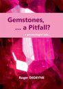 Gemstones, …A Pitfall?