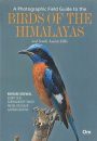 A Photographic Field Guide to the Birds of the Himalayas and South Assam Hills