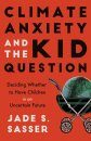 Climate Anxiety and the Kid Question