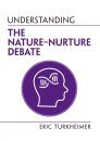 Understanding the Nature-Nurture Debate