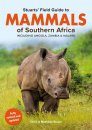 Stuarts' Field Guide to Mammals of Southern Africa (including Angola, Zambia and Malawi)