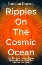 Ripples on the Cosmic Ocean