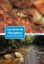 Les Larves de Plécoptères de France Métropolitaine: Identification, Biologie et Écologie [Plecoptera Larvae of Metropolitan France: Identification, Biology and Ecology]