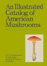 An Illustrated Catalog of American Mushrooms