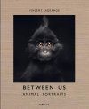 Between Us: Animal Portraits [English / German]