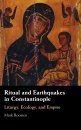 Ritual and Earthquakes in Constantinople
