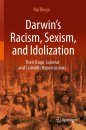 Darwin's Racism, Sexism, and Idolization