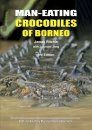Man-Eating Crocodiles of Borneo