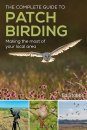 The Complete Guide to Patch Birding
