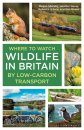 Where to Watch Wildlife in Britain by Low-Carbon Transport