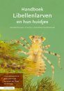 Handboek Libellenlarven en Hun Huidjes [Handbook to Dragonfly Larvae and Their Exuviae]