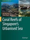 Coral Reefs of Singapore's Urbanised Sea