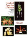 Orchid Species Culture: Pescatorea, Phaius, Phalaenopsis, Pholidota, Phragmipedium, Pleione