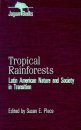 Tropical Rainforests: Latin American Nature and Society in Transition