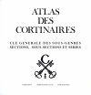 Atlas des Cortinaires: Cle Generale des Sous-Genres Sections, Sous Sections et Series [Atlas of Cortinarius: General Key of Subgenera Sections, Sub Sections and Series]