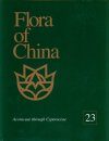 Flora of China, Volume 23: Acoraceae-Cyperaceae