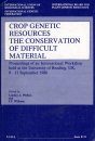 Crop Genetic Resources: The Conservation of Difficult Material
