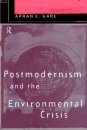 Postmodernism and the Environmental Crisis
