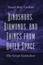 Dinosaurs, Diamonds, and Things from Outer Space
