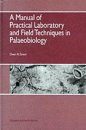 A Manual of Practical Laboratory and Field Techniques in Palaeobiology