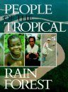 People of the Tropical Rain Forest
