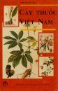 Cay Thuoc Viet Nam [Medicinal Plants in Vietnam]