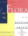 The Flora of the Russian Arctic, Volume 2