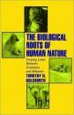 The Biological Roots of Human Nature