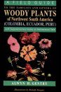 A Field Guide to the Families and Genera of Woody Plants of Northwest South America (Colombia, Ecuador and Peru)