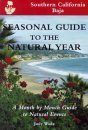 Seasonal Guide to the Natural Year – Southern California and Baja, California