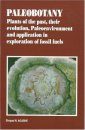 Paleobotany: Plants of the Past, Their Evolution, Palaeoenvironment and Application in Exploration of Fossil Fuels