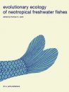 Evolutionary Ecology of Neotropical Freshwater Fishes