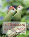 A Dictionary of the Turacos