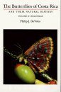 The Butterflies of Costa Rica and their Natural History, Volume 2