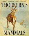 The Complete Illustrated Thorburn's Mammals
